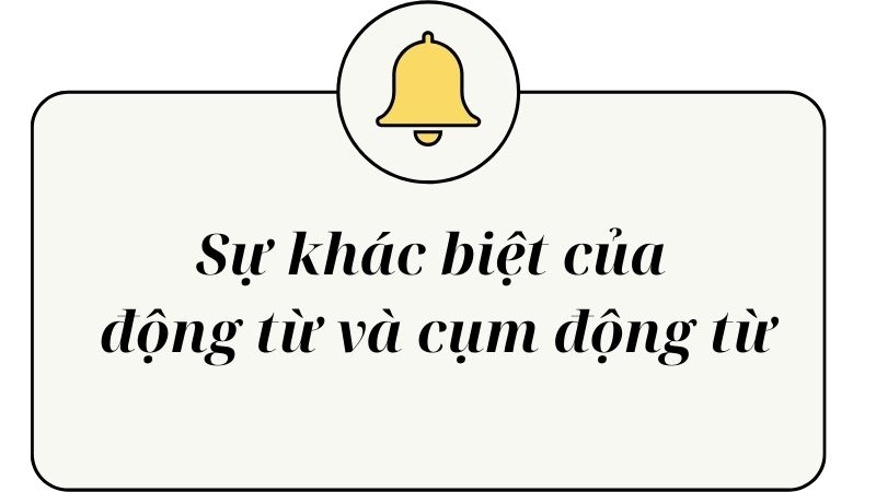động từ và cụm động từ ó những đặc điểm riêng biệt