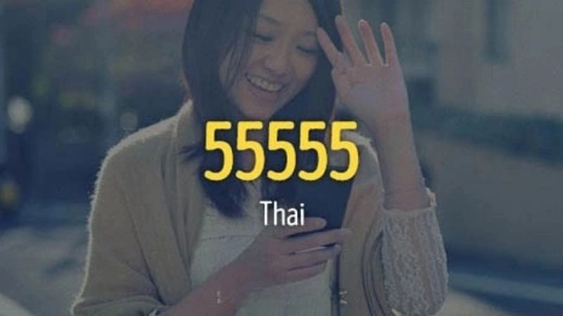555 hay 5555…. có ý nghĩa là cười HaHaHa