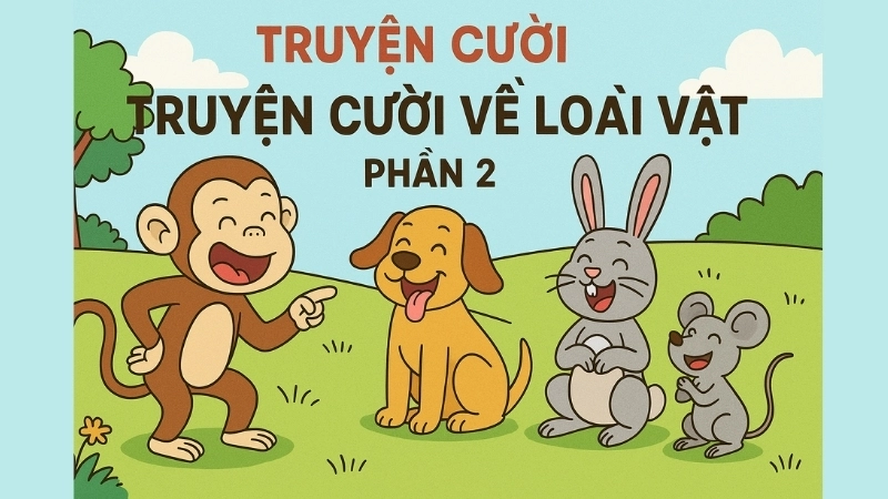 Trọn bộ Tóm tắt Truyện cười - Truyện cười về loài vật phần 2
