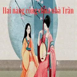 Tóm lược truyện dân gian Hai nàng công chúa nhà Trần