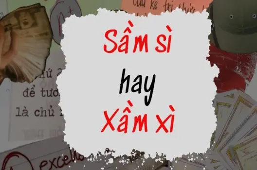 Sầm sì hay xầm xì đúng chính tả? Câu hỏi gây hoang mang