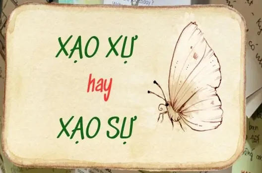 Xạo sự hay xạo xự đúng chính tả và nguồn gốc từ ngữ