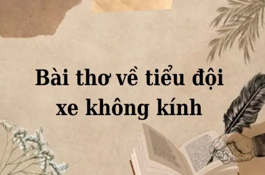 Phân tích tác giả, tác phẩm - Bài thơ về tiểu đội xe không kính