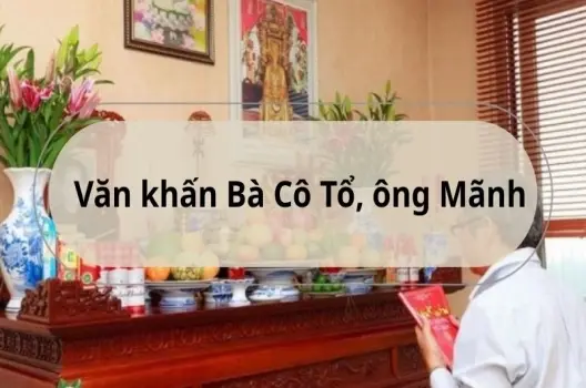 Hướng dẫn văn khấn Bà Cô Tổ, ông Mãnh chuẩn phong tục Việt