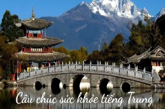 50+ Câu chúc sức khỏe tiếng Trung dễ nhớ, dễ sử dụng