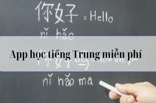 App học tiếng Trung miễn phí giúp bạn luyện nghe nói nhanh