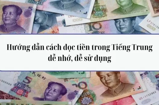 Hướng dẫn cách đọc tiền trong Tiếng Trung dễ nhớ, dễ sử dụng