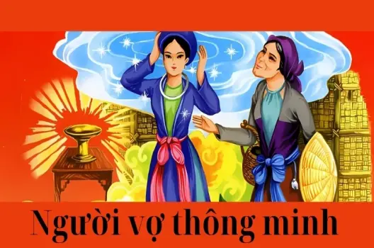 Tóm tắt truyện cổ tích Việt Nam - Người vợ thông minh