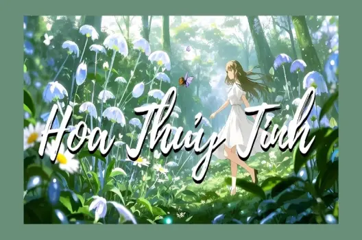 Tóm tắt truyện cổ tích Việt Nam - Sự tích hoa Thủy tinh