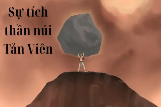 Tóm tắt truyện cổ tích Việt Nam - Thần núi Tản Viên