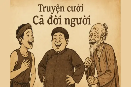 Tóm tắt Truyện cười - Cả đời người ngắn gọn, dễ hiểu nhất