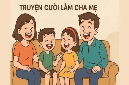 Tóm tắt Truyện cười - Làm cha mẹ hay nhất mọi thời đại
