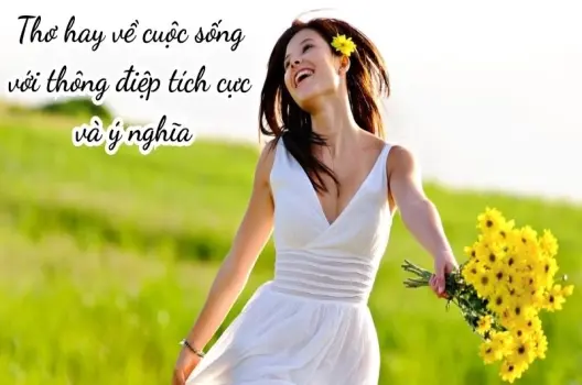 Thơ hay về cuộc sống với thông điệp tích cực và ý nghĩa