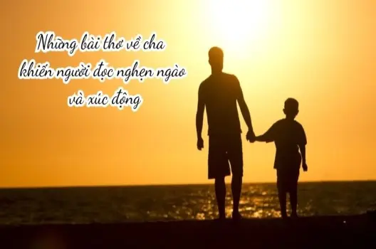 Những bài thơ về cha khiến người đọc nghẹn ngào và xúc động