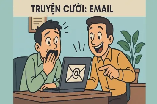 Tóm tắt Truyện cười - Email hay nhất khiến bạn bật cười