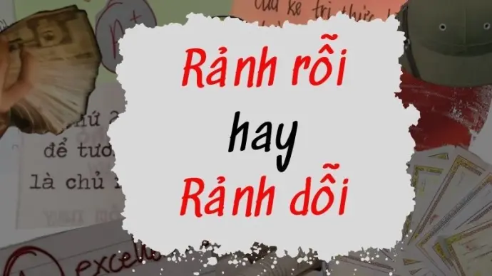 Rãnh rỗi hay rảnh rỗi đúng chính tả? Giải đáp chi tiết