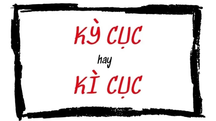 Kì cục hay kỳ cục đúng chính tả trong ngôn ngữ Việt
