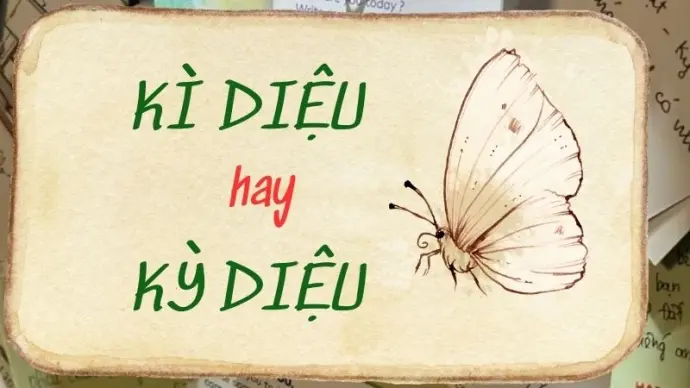 Kì diệu hay kỳ diệu đúng chính tả? Sự thật lộ diện
