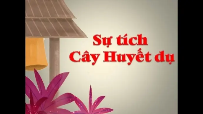 Sự tích cây Huyết dụ – Tóm tắt truyện cổ tích hay nhất