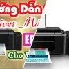 Hướng Dẫn Cài Đặt Máy In Epson L310 Chi Tiết Nhất 2026