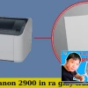 Khắc Phục Lỗi Máy In Canon 2900 In Ra Giấy Trắng Tinh Hiệu Quả