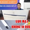 Khắc Phục Lỗi Máy In Canon 3300 Không In Được Tình Trạng Báo Hết Giấy Hiệu Quả