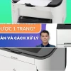 Khắc Phục Lỗi Máy In Canon 6230 Chỉ In Được 1 Trang Trên Windows