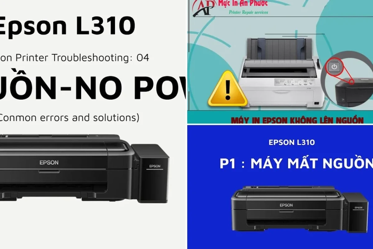 Khắc phục Máy In Epson L310 Không Lên Nguồn Khám Phá Nguyên Nhân Và Giải Pháp