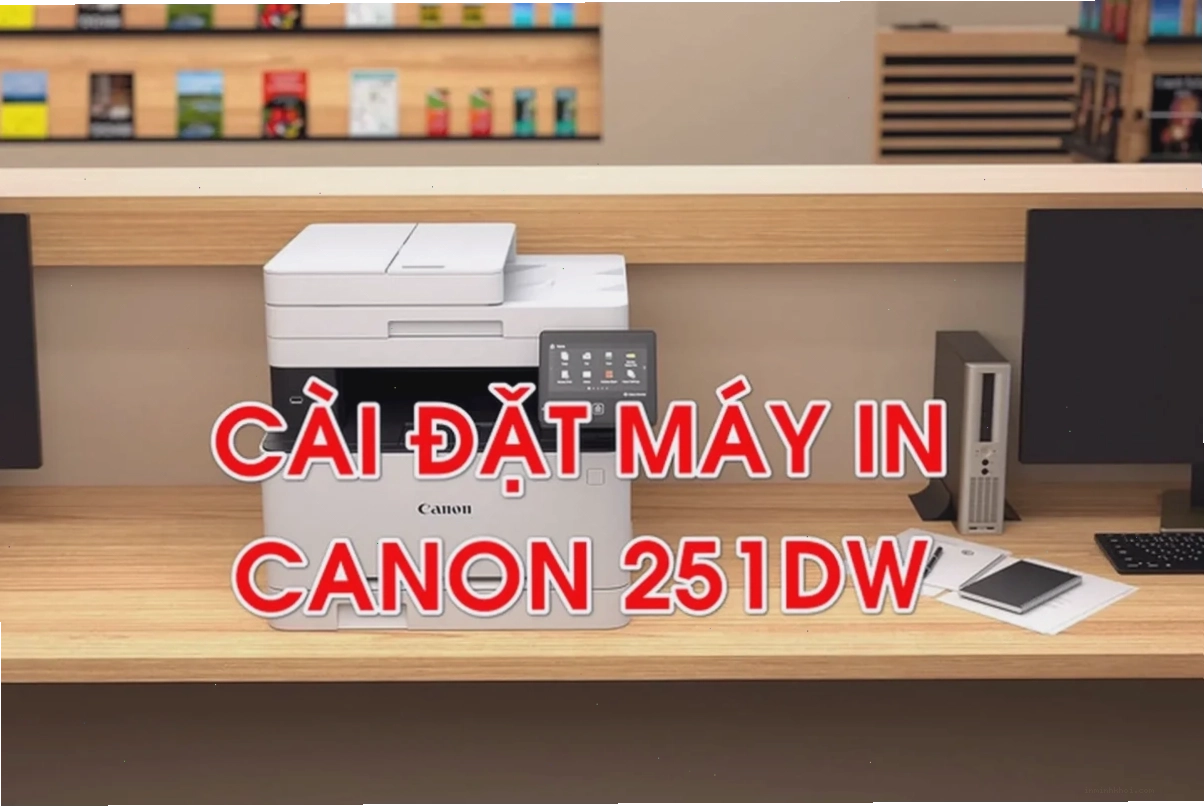 Chuẩn bị cài đặt máy in Canon LBP251dw với mạng Wifi