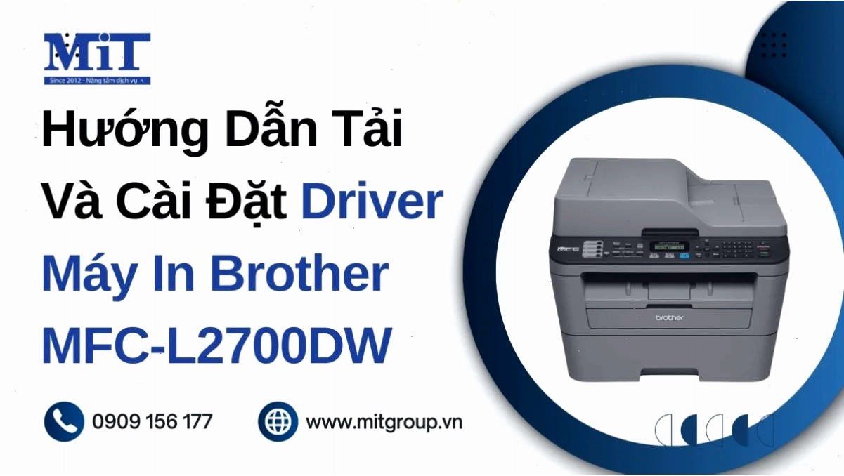 Quy trình tải và cài đặt driver máy in Brother MFC-L2700DW