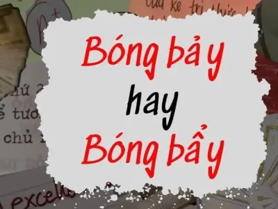 Bóng bảy hay bóng bẩy đúng chính tả? Sự thật đáng ngạc nhiên