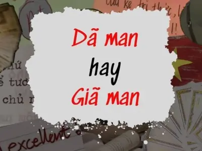 Giã man hay dã man đúng? Xóa tan lỗi chính tả văn học