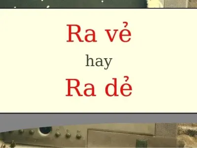 Ra vẻ hay ra dẻ đúng chính tả? Tìm hiểu ngay để tránh sai