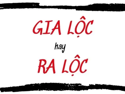 Ra lộc hay gia lộc đúng chính tả? Lỗi nhỏ gây sai hàng loạt