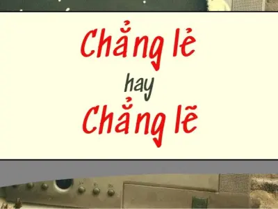 Chẵng lẻ, chẳng lẽ hay chẳng nhẽ từ nào đúng chính tả