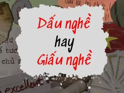Dấu nghề hay giấu nghề đúng chính tả? Đừng viết sai nữa