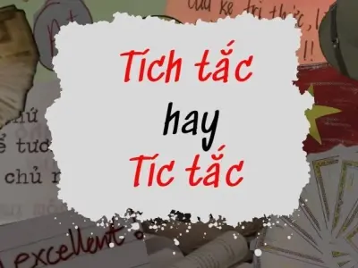 Tíc tắc hay tích tắc đúng chính tả đang gây tranh cãi