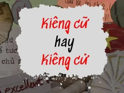 Kiêng cử hay kiêng cữ đúng chính tả? Sự thật gây sốc