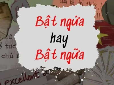 Bật ngửa hay bật ngữa đúng chính tả và cách phân biệt