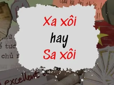 Xa xôi hay xa sôi đúng chính tả bạn đang dùng sai?