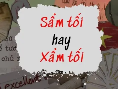 Sẩm tối hay xẩm tối đúng chính tả bị nhầm lẫn phổ biến