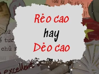 Dẻo cao hay rẻo cao đúng chính tả khiến thơ văn mất hồn