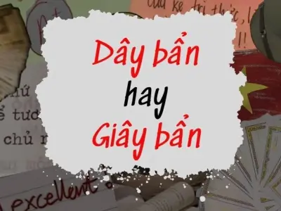 Giây bẩn hay dây bẩn đúng chính tả trong tiếng Việt