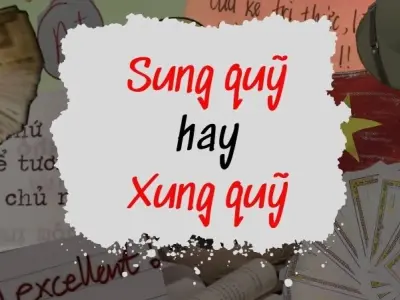 Xung quỹ hay sung quỹ đúng chính tả và cách sử dụng đúng