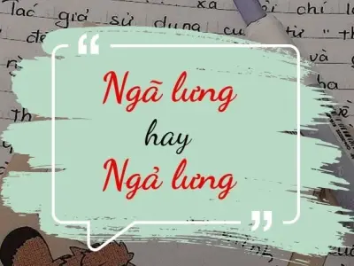 Phân biệt hai từ ngả lưng hay ngã lưng đúng chính tả