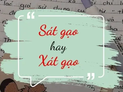 Xát gạo hay sát gạo đúng chính tả khiến ai cũng bối rối