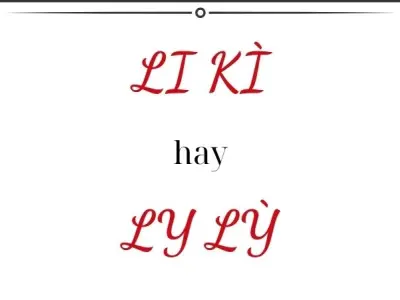 Li kì hay ly kỳ đúng chính tả gây tranh cãi không hồi kết