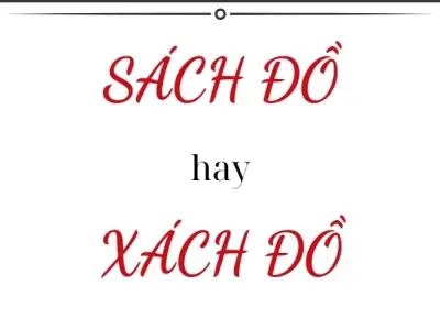 Sách đồ hay xách đồ đúng chính tả khiến ai cũng hoang mang