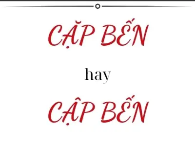 Cặp bến hay cập bến đúng chính tả? Đừng để sai sót này!
