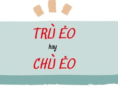 Trù ẻo hay chù ẻo đúng chính tả trong từ điển tiếng Việt